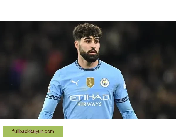 格瓦迪奥尔战术适配性逐渐提高，表现稳健备受期待