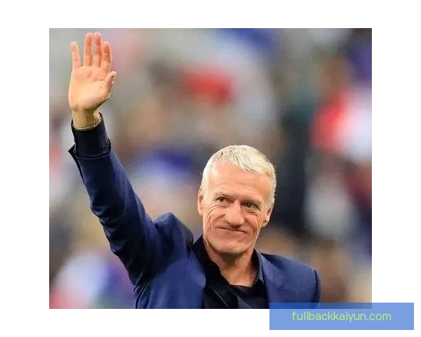 德尚执教法国队战绩纪录与近期表现分析